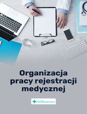 Organizacja pracy rejestracji medycznej