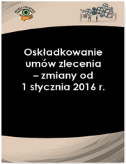 Oskadkowanie umw zlecenia - zmiany od 1 stycznia 2016 r