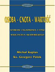 Osoba - cnota - warto. Wybrane zagadnienia z etyki nauczyciela akademickiego