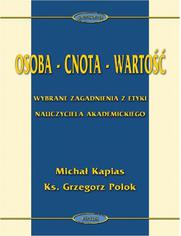 Osoba - cnota - warto. Wybrane zagadnienia z etyki nauczyciela akademickiego