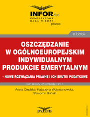 Oszczdzanie w oglnoeuropejskim indywidualnym produkcie emerytalnym - nowe rozwizania prawne i ich skutki podatkowe