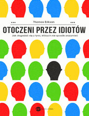 Otoczeni przez idiot�w