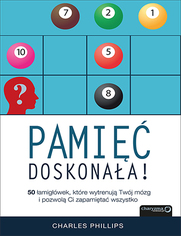 Pami doskonaa. 50 amigwek, ktre wytrenuj Twj mzg i pozwol Ci zapamita wszystko