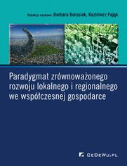 Paradygmat zrwnowaonego rozwoju lokalnego i regionalnego we wspczesnej gospodarce