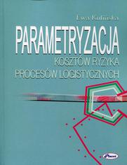 Parametryzacja kosztw ryzyka procesw logistycznych