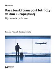 Pasaerski transport lotniczy w Unii Europejskiej. Wyzwania rynkowe