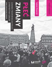 Pe zmiany. Zjawisko transformacji w Polsce z perspektywy gender. Wydanie drugie zmienione i poprawione