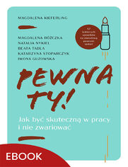 Pewna ty!. Jak by skuteczn w pracy i nie zwariowa