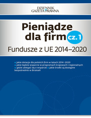 Pienidze dla firm cz. 1   Fundusze z UE 2014–2020 