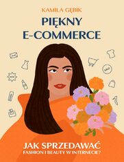 Pikny E-COMMERCE. Jak sprzedawa fashion i beauty w Internecie?