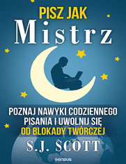 Pisz jak mistrz. Poznaj nawyki codziennego pisania i uwolnij si od blokady twrczej