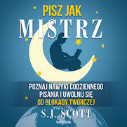 Pisz jak mistrz. Poznaj nawyki codziennego pisania i uwolnij si od blokady twrczej