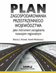 Plan zagospodarowania przestrzennego wojewdztwa jako instrument zarzdzania rozwojem regionalnym