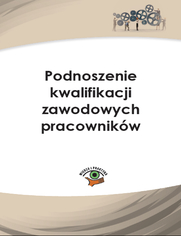 Podnoszenie kwalifikacji zawodowych pracownikw