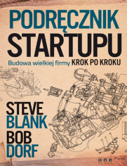 Podrcznik startupu. Budowa wielkiej firmy krok po kroku