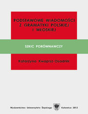 Podstawowe wiadomoci z gramatyki polskiej i woskiej. Szkic porwnawczy