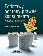 Podstawy ochrony prawnej konsumenta. Przepisy i przykady