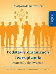 Podstawy organizacji i zarzdzania. Materiay do wicze. Cz 3