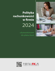 Polityka Rachunkowoci w firmie 2024 z komentarzem do planu kont