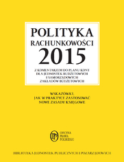 Polityka rachunkowoci 2015 z komentarzem do planu kont dla jednostek budetowych i samorzdowych zakadw budetowych