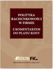 Polityka rachunkowoci w firmie 2016 z komentarzem do planu kont