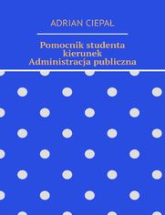 Pomocnik studenta - kierunek Administracja publiczna