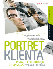 Portret klienta. Poznaj jego potrzeby, by sprzeda wicej i droej