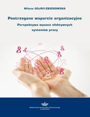 Postrzegane wsparcie organizacyjne. Perspektywa wysoce efektywnych systemw pracy