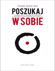 Poszukaj w sobie. Zaskakujcy sposb na sukces i szczcie (oraz pokj na wiecie)