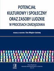 Potencja kulturowy i spoeczny oraz zasoby ludzkie w procesach zarzdzania. Tom 41