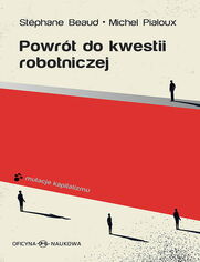 Powrt do kwestii robotniczej. Seria Mutacje kapitalizmu