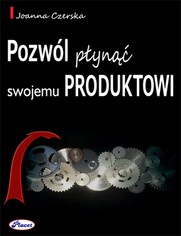 Pozwl pyn swojemu produktowi. Tworzenie cigego przepywu