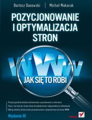 Pozycjonowanie i optymalizacja stron WWW. Jak si to robi. Wydanie III