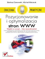 Pozycjonowanie i optymalizacja stron WWW. Wydanie II. wiczenia praktyczne