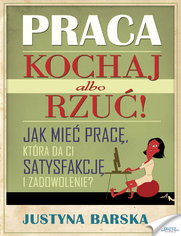 Praca. Kochaj albo rzu!