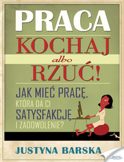 Praca. Kochaj albo rzu�!