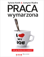 Praca wymarzona. Jak j skutecznie znale