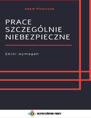 Prace szczeglnie niebezpieczne. Zbir wymaga