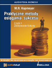 Praktyczne metody osigania sukcesu. Cz  1 -  Zdobywanie fortuny