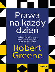 Prawa na kady dzie. 366 medytacji o mocy, uwodzeniu, biegoci i naturze ludzkiej