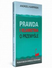 Prawda i kamstwa o przemyle - Polska w obliczu III rewolucji przemysowej