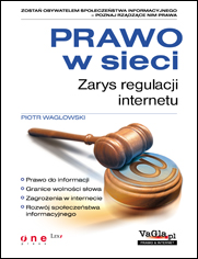 Prawo w sieci. Zarys regulacji internetu