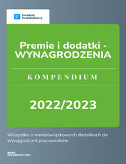 Premie i dodatki - WYNAGRODZENIA. Kompendium 2022/2023