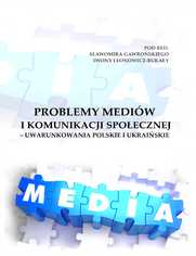 Problemy mediw i komunikacji spoecznej - uwarunkowania polskie i ukraiskie 