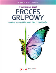 Proces grupowy. Poradnik dla trenerw, nauczycieli i wykadowcw. Wydanie II rozszerzone
