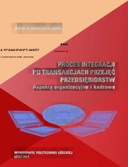 Proces integracji po transakcjach przej przedsibiorstw. Aspekty organizacyjne i kadrowe