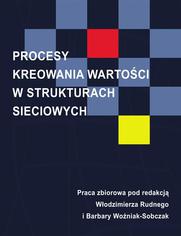 Procesy kreowania wartoci w strukturach sieciowych