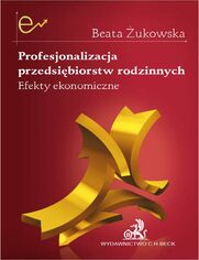 Profesjonalizacja przedsibiorstw rodzinnych. Efekty ekonomiczne