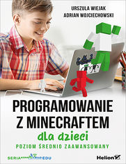 Programowanie z Minecraftem dla dzieci. Poziom rednio zaawansowany