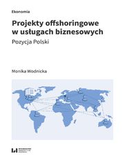 Projekty offshoringowe w usugach biznesowych. Pozycja Polski